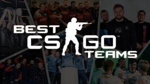 Best CSGO Teams in 2022 | Top 10 CSGO Teams in the World