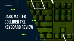 Collider TKL Keyboard From Dark Matter Review